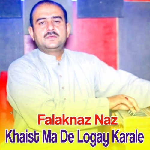 Khaist Ma De Logay Karale