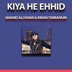 Kiya He Ehhid