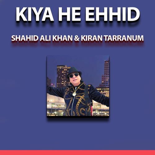 Kiya He Ehhid