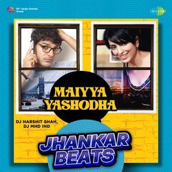 Maiyya Yashodha - Jhankar Beats-Ix8DRBVUQGM