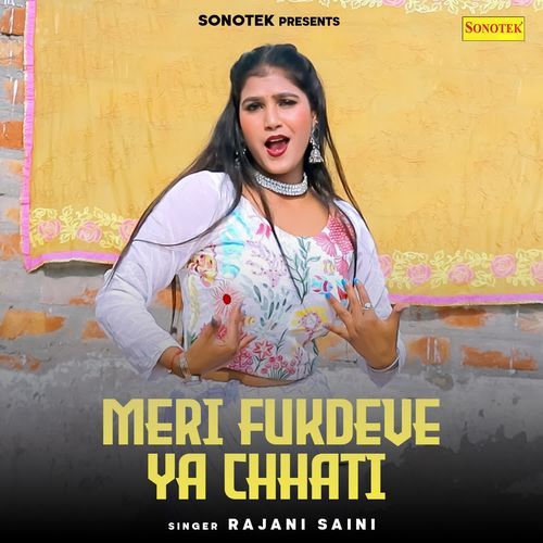 Meri Fukdeve Ya Chhati