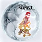 Respect (feat. Kathy Brown & Harry Dennis) (Extended Version)