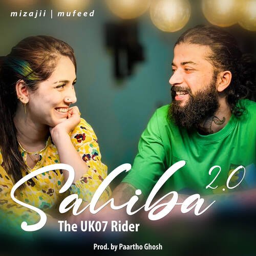 Sahiba 2.0 (feat. The Uk07 Rider, Prod. By Paartho Ghosh)