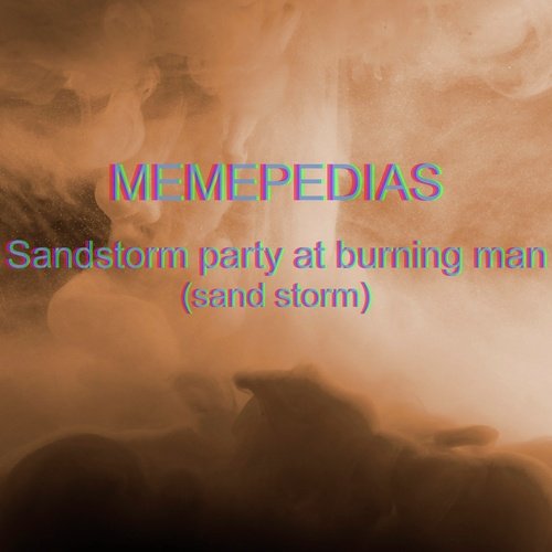 Sandstorm Party at Burning Man (Sand Storm)