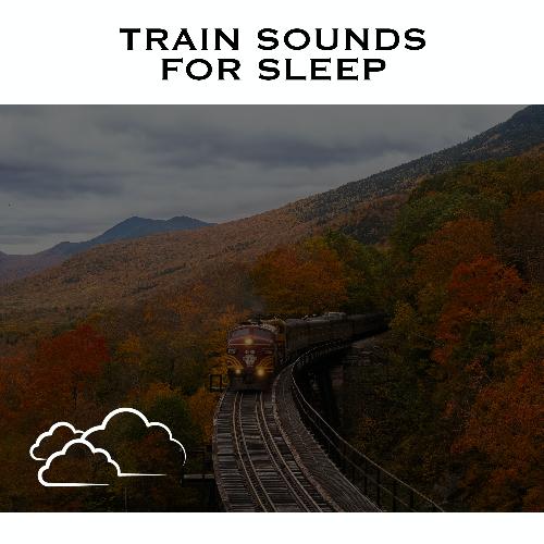 Train Sounds For Sleep_poster_image