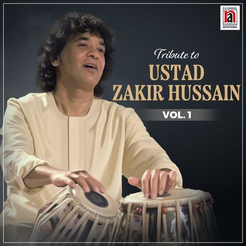 Tribute to Ustad Zakir Hussain Vol. 1