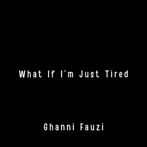 What If Im Just Tired cover art