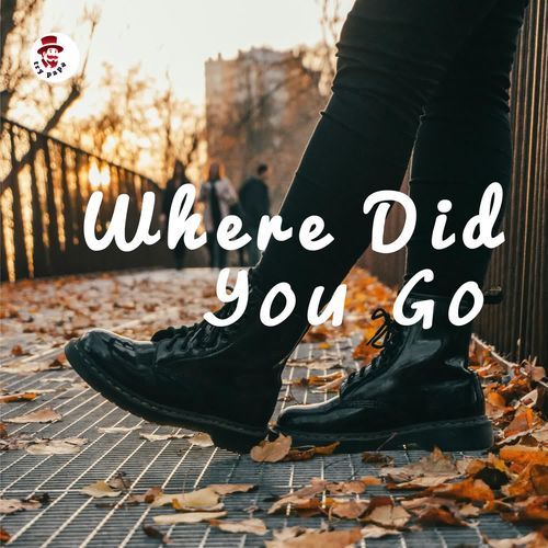 Where Did You Go