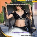 byan nach le shadi me