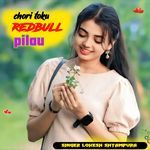 chori toku redbull pilau