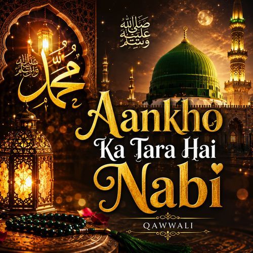 Aankho Ka Tara Hai Nabi
