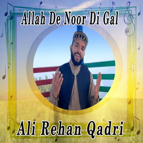 Allah De Noor Di Gal