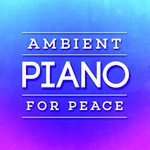 Ambient Piano for Peace