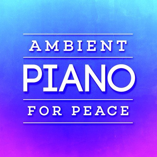 Ambient Piano for Peace_poster_image