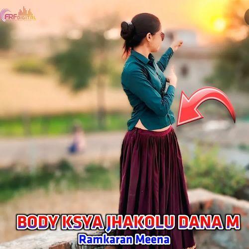 BODY KSYA JHAKOLU DANA M