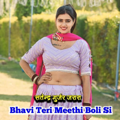 Bhavi Teri Meethi Boli Si