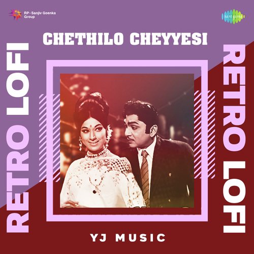 Chethilo Cheyyesi - Retro Lofi