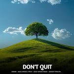 DON'T QUIT