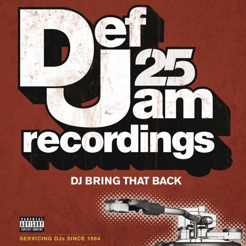 Def Jam 25: DJ Bring That Back (Explicit Version)