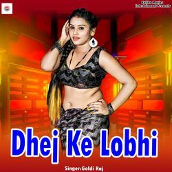 Dhej Ke Lobhi-MVkleSBeVV4