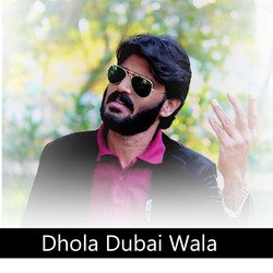 Dhola Dubai Wala-FQkxbj9aUnQ