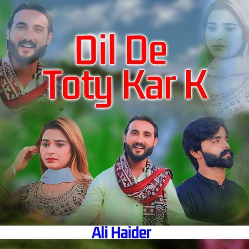 Dil De Toty Kar K