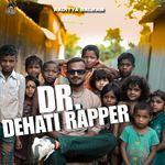 Dr DEHATI RAPPER