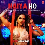Haiya Ho (From "Marjaavaan")