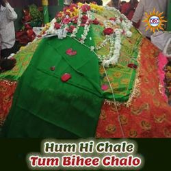 Hum Hi Chale Tum Bihee Chalo-KiclBEEBDmo