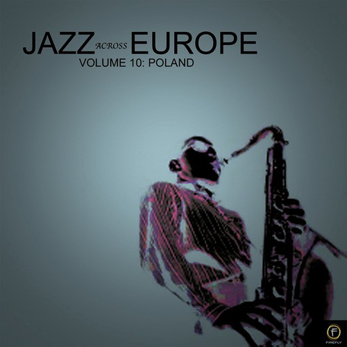 Jazz Across Europe, Vol. 10: Poland