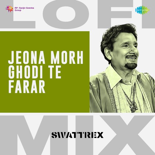 Jeona Morh Ghodi Te Farar LoFi Mix