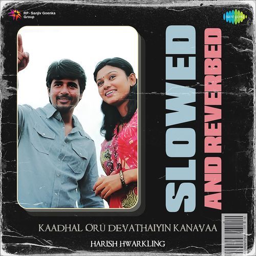 Kaadhal Oru Devathaiyin Kanavaa - Slowed and Reverbed