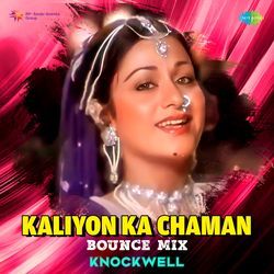 Kaliyon Ka Chaman - Bounce Mix-LzAJcEZqZFk