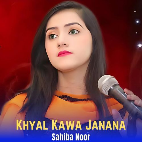 Khyal Kawa Janana