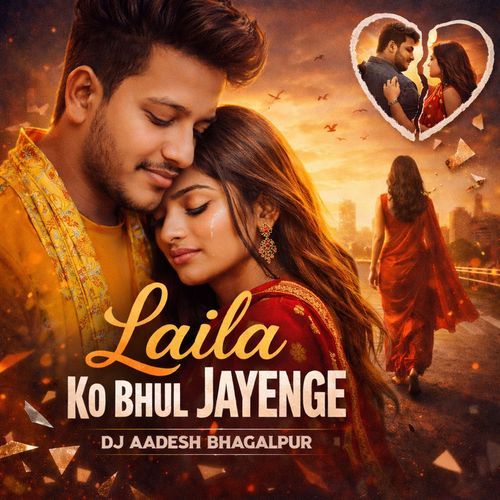 Laila Ko Bhul Jayenge (Extended Mix)