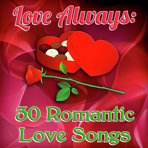 Love Always: 30 Romantic Love Songs