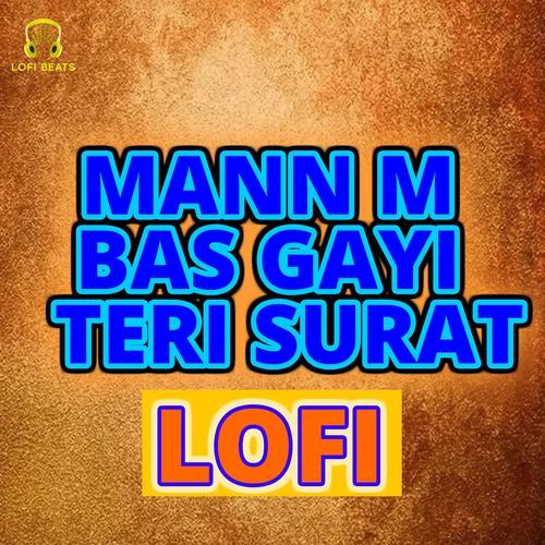 Mann M Bas Gayi Teri Surat LOFI