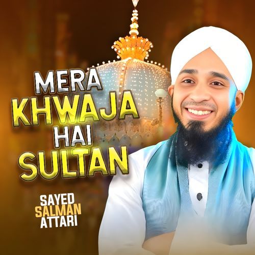 Mera Khwaja Hai Sultan