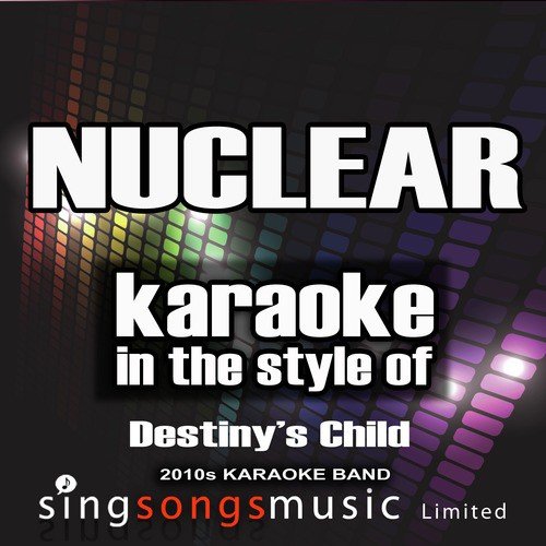 Nuclear (In the Style of Destiny&#039;s Child) [Karaoke Version] - Single