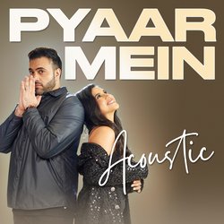 Pyaar Mein (Acoustic)-OQosRENfcwI