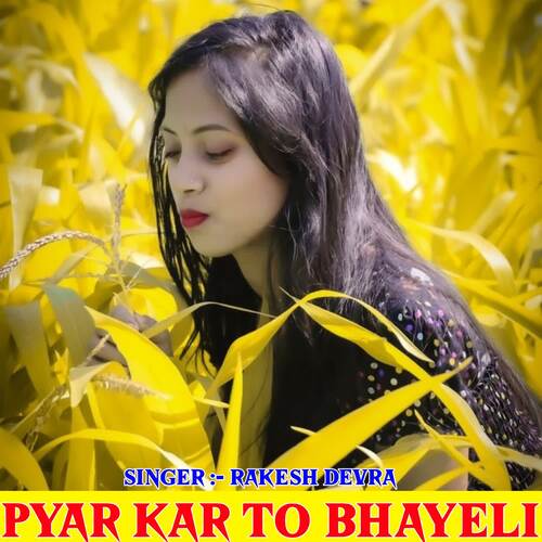 Pyar Kar To Bhayeli