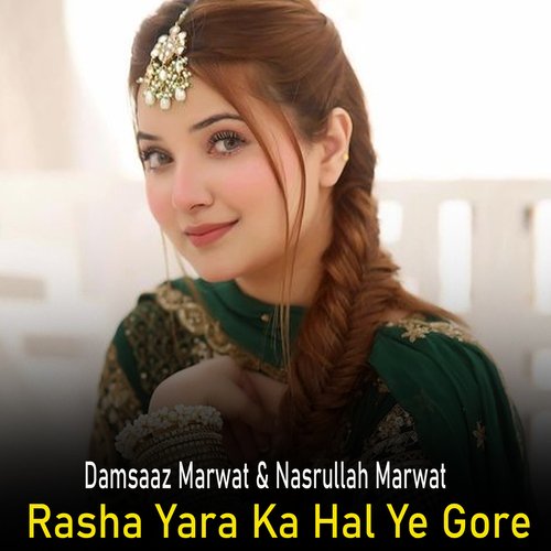 Rasha Yara Ka Hal Ye Gore