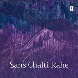 Sans Chalti Rahe