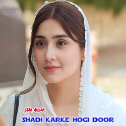 Shadi Karke Hogi Door-SANeVEN-W2Q