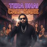 Tera Bhai Call Kare