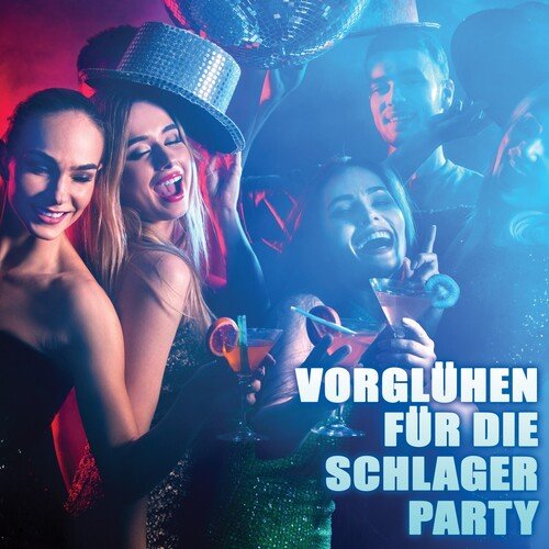 Vorglühen für die Schlager Party