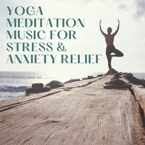 Yoga Meditation Music for Stress & Anxiety Relief