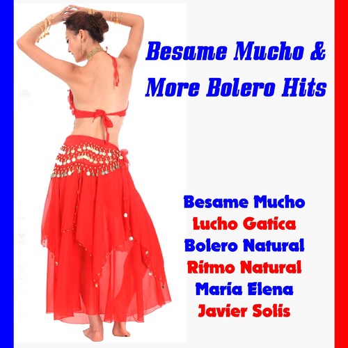 Besame Mucho & More Bolero Hits