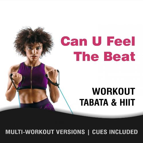 Can U Feel The Beat, Workout Tabata HIIT (Mult-Versions, Cues Included)