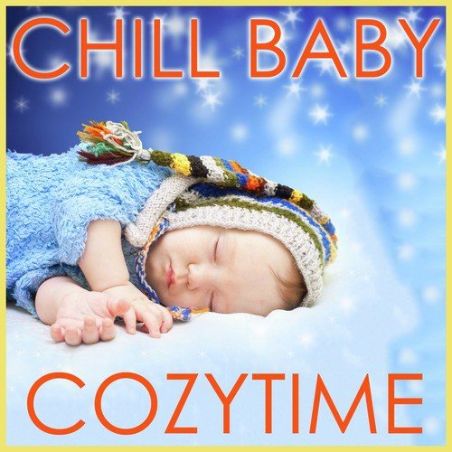 Chill Baby Cozytime: Lullabies for Baby's Winter Night
